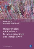 Philosophieren mit Kindern - Forschungszugänge und -perspektiven (eBook, PDF)