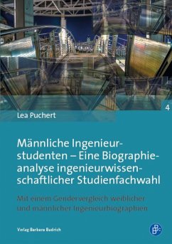 Männliche Ingenieurstudenten - Eine Biographieanalyse ingenieurwissenschaftlicher Studienfachwahl (eBook, PDF) - Puchert, Lea