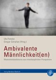 Ambivalente Männlichkeit(en) (eBook, PDF)