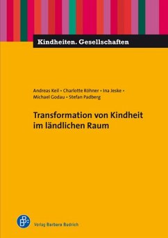 Transformation von Kindheit im ländlichen Raum (eBook, PDF) - Keil, Andreas; Röhner, Charlotte; Jeske, Ina; Godau, Michael; Padberg, Stefan