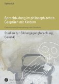 Sprachbildung im philosophischen Gespräch mit Kindern (eBook, PDF) Sprachbildung im philosophischen Gespräch mit Kindern (eBook, PDF)