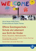 Offene Ganztagsschule - Schule als Lebensort aus Sicht der Kinder (eBook, PDF)