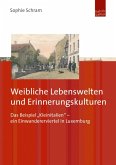 Weibliche Lebenswelten und Erinnerungskulturen (eBook, PDF)