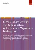 Familiale Lernumwelt von Jugendlichen mit und ohne Migrationshintergrund (eBook, PDF)