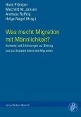 Was macht Migration mit Männlichkeit? (eBook, PDF)