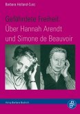 Gefährdete Freiheit. Über Hannah Arendt und Simone de Beauvoir (eBook, PDF)