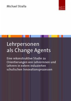 Lehrpersonen als Change Agents (eBook, PDF) - Stralla, Michael