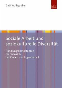 Soziale Arbeit und soziokulturelle Diversität (eBook, PDF) - Wolfsgruber, Gabi