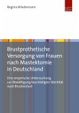 Brustprothetische Versorgung von Frauen nach Mastektomie in Deutschland (eBook, PDF)