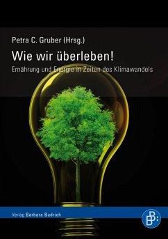 Wie wir überleben! Ernährung und Energie in Zeiten des Klimawandels (eBook, PDF)