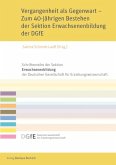 Vergangenheit als Gegenwart - Zum 40-jährigen Bestehen der Sektion Erwachsenenbildung der DGfE (eBook, PDF)