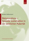 Metamorphose - Sexuelle Sozialisation in der weiblichen Pubertät (eBook, PDF)