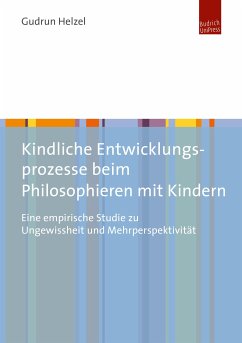 Kindliche Entwicklungsprozesse beim Philosophieren mit Kindern (eBook, PDF) - Helzel, Gudrun