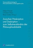 Zwischen Präskription und Deskription - zum Selbstverständnis der Philosophiedidaktik (eBook, PDF)