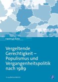 Vergeltende Gerechtigkeit – Populismus und Vergangenheitspolitik nach 1989 (eBook, PDF)