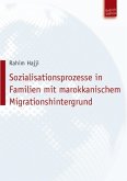Sozialisationsprozesse in Familien mit marokkanischem Migrationshintergrund (eBook, PDF)