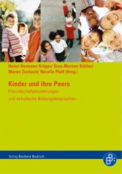 Kinder und ihre Peers (eBook, PDF) - Köhler, Sina-Mareen; Krüger, Heinz-Hermann; Zschach, Maren; Pfaff, Nicolle
