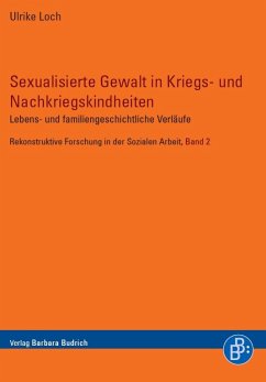 Sexualisierte Gewalt in Kriegs- und Nachkriegskindheiten (eBook, PDF) - Loch, Ulrike
