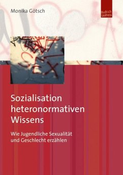 Sozialisation heteronormativen Wissens (eBook, PDF) - Götsch, Monika