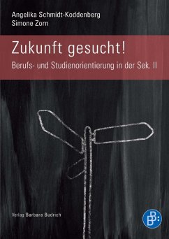 Zukunft gesucht! (eBook, PDF) - Schmidt-Koddenberg, Angelika; Zorn, Simone