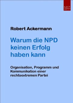 Warum die NPD keinen Erfolg haben kann (eBook, PDF) - Ackermann, Robert