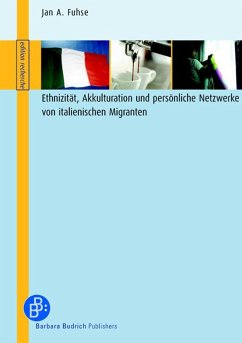 Ethnizität, Akkulturation und persönliche Netzwerke von italienischen Migranten (eBook, PDF) - Fuhse, Jan Arendt