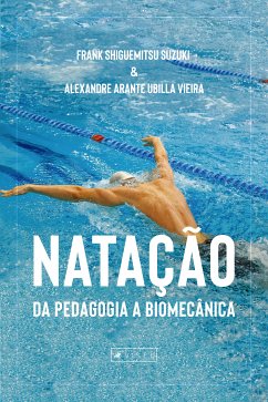 Natação (eBook, ePUB) - Suzuki, Frank Shiguemitsu; Vieira, Alexandre Arante Ubilla