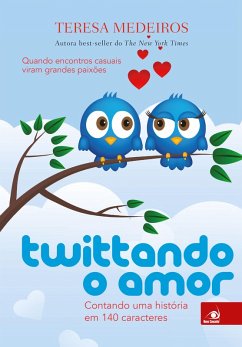 Twittando o amor (eBook, ePUB) - Medeiros, Teresa