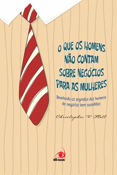O que os homens não contam sobre negócios para as mulheres (eBook, ePUB)