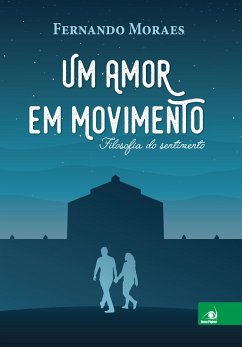 Um amor em movimento (eBook, ePUB) - Moraes, Fernando