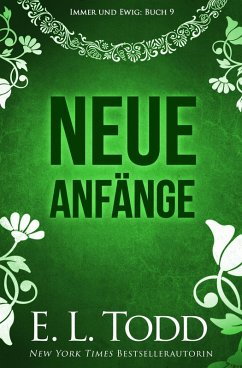 Neue Anfänge (Für immer und ewig, #9) (eBook, ePUB) - Todd, E. L.