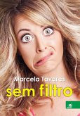 Marcela Tavares sem filtro (eBook, ePUB)