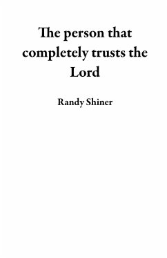 The Person That Completely Trusts the Lord (eBook, ePUB) - Shiner, Randy