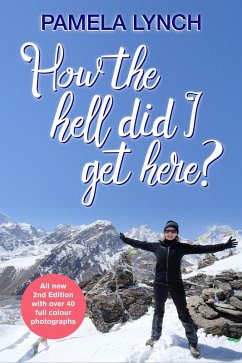 How The Hell Did I Get Here? (eBook, ePUB) - Lynch, Pamela