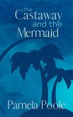 The Castaway and the Mermaid (Painter Place Legends, #3) (eBook, ePUB)