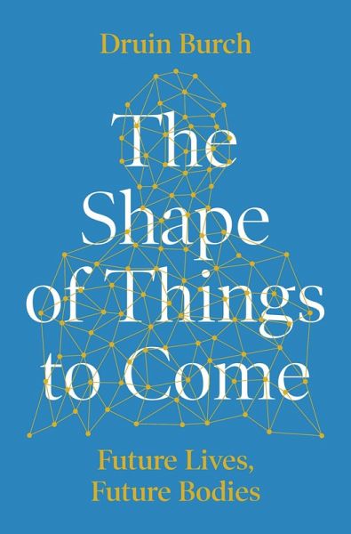 The Shape of Things to Come (eBook, ePUB)