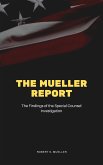 The Mueller Report: The Final Report of the Special Counsel into Donald Trump, Russia, and Collusion (eBook, ePUB)