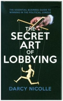 The Secret Art of Lobbying - Nicolle, Darcy