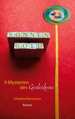 SonnenGold. 9 Mysterien des Gedeihens - Kunz, Christina Maria