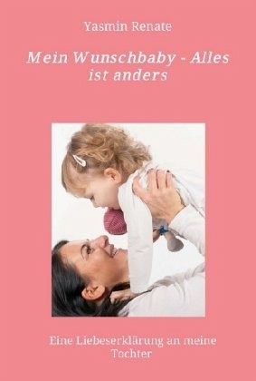 Mein Wunschbaby - Alles ist anders Mein Wunschbaby - Alles ist anders