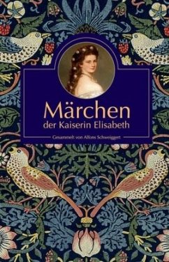 Märchen der Kaiserin Elisabeth - Schweiggert, Alfons