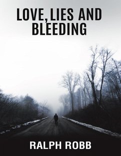 Love, Lies and Bleeding (eBook, ePUB) - Robb, Ralph