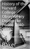 History of the Harvard College Observatory During the Period 1840-1890 (eBook, PDF)