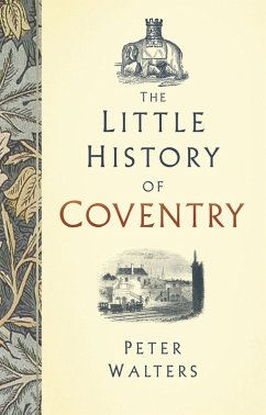 The Little History of Coventry (eBook, ePUB) - Walters, Peter
