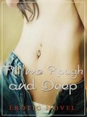 Fill Me Rough and Deep (eBook, ePUB)