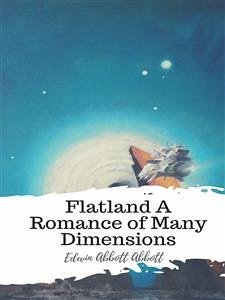 Flatland A Romance of Many Dimensions (eBook, ePUB) - Abbott Abbott, Edwin