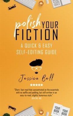 Polish Your Fiction (eBook, ePUB) - Bell, Jessica