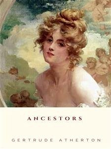 Ancestors (eBook, ePUB) - Atherton, Gertrude