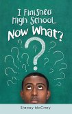 I Finished High School. Now What? (eBook, ePUB)