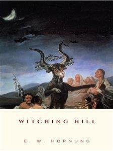 Witching Hill (eBook, ePUB) - W. Hornung, E.